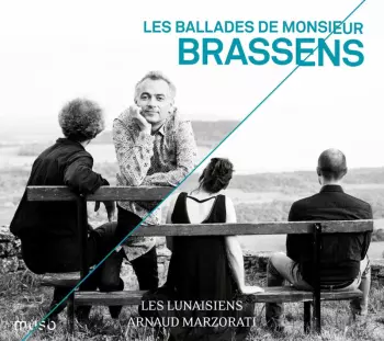 Arnaud Marzorati: Les Ballades de Monsieur Brassens 