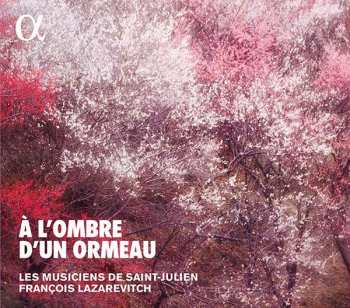 Album Francois Lazarevitch: A L'Ombre D'un Ormeau (Brunettes & Contredanses)