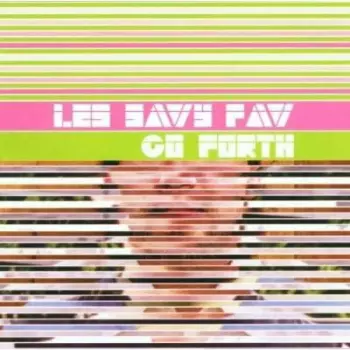 Les Savy Fav: Go Forth