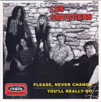 The Smoggers: Please, Never Change / You'll Really Go