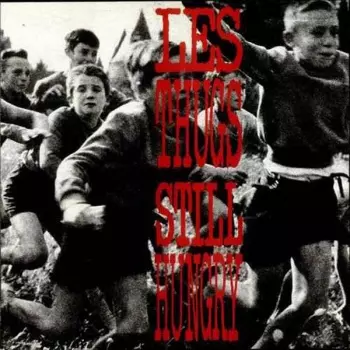 Les Thugs: Still Hungry Still Angry