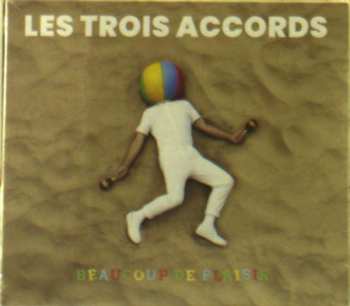 CD Les Trois Accords: Beaucoup de Plaisir