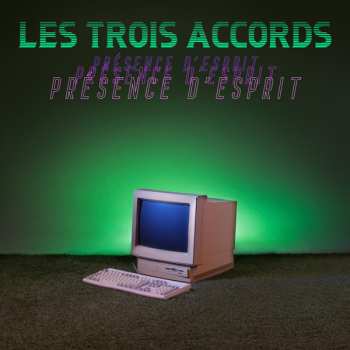 LP Les Trois Accords: Presence D'esprit