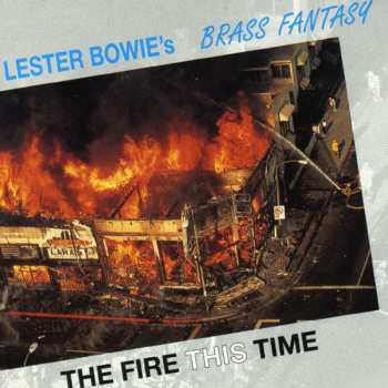 Album Lester Bowie's Brass Fantasy: Fire This Time