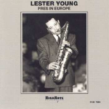 Album Lester Young: Le Président Du Saxophone Ténor !