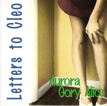 Album Letters To Cleo: Aurora Gory Alice