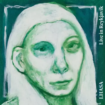 Lhasa De Sela: Live In Reykjavik