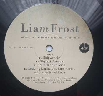 LP Liam Frost: We Ain't Got No Money, Honey, But We Got Rain LTD