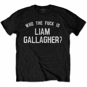Merch Liam Gallagher: Póló Who The Fuck… 