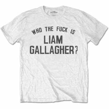 Merch Liam Gallagher: Póló Who The Fuck… 