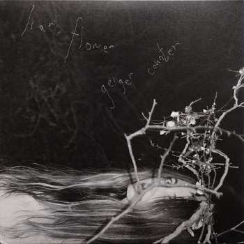 2LP Liar, Flower: Geiger Counter
