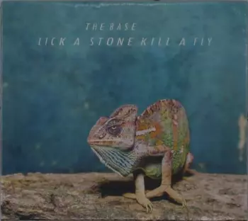 The Base: Lick A Stone Kill A Fly