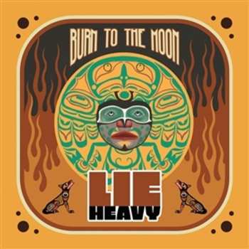 LP Lie Heavy: Burn To The Moon