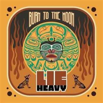 CD Lie Heavy: Burn To The Moon DIGI