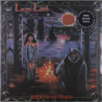LP Liege Lord: Burn To My Touch