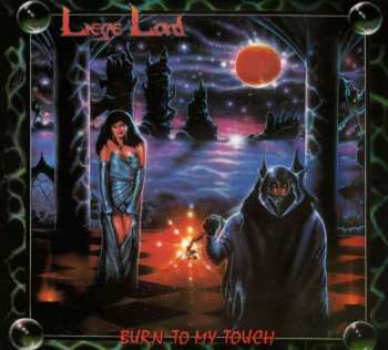 CD Liege Lord: Burn To My Touch