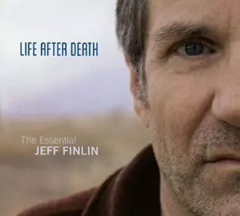 Life After Death - The Essential Jeff Finlin
