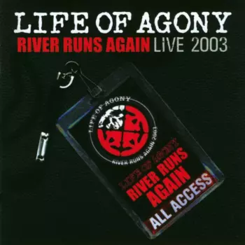 Life Of Agony: River Runs Again: Live 2003