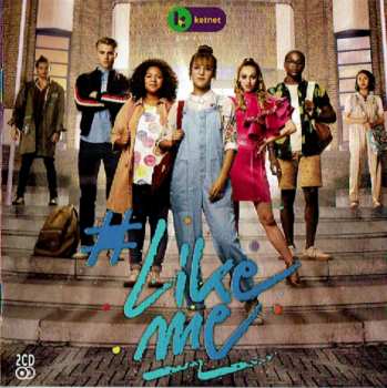 Album Likeme Cast: #LikeMe - Seizoen 2