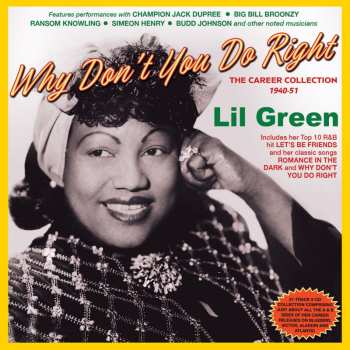 2CD Lil Green: Why Don't You Do Right - The Career Collection 1940-51