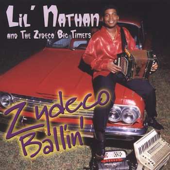 Album Li'l Nathan / Zydeco Big Timers: Zydeco Ballin
