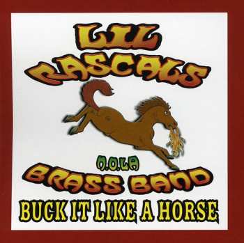 Album Lil Rascals Brass Band: Buck It Like A Horse