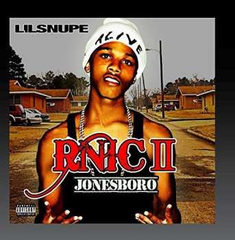 Album Lil Snupe: R.N.I.C. 2 Jonesboro