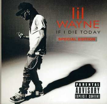 Album Lil Wayne: If I Die Today: Special Edition