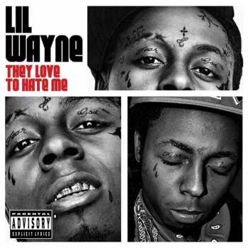 Album Lil Wayne: They Love To Hate Me