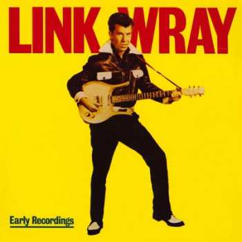 LP Link Wray: Early Recordings