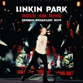 Album Linkin Park: Rock Am Ring 2014 (German Broadcast Recording)