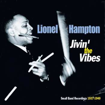 Album Lionel Hampton: Jivin' The Vibes - Small Band Recordings 1937-1940
