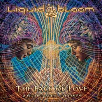 Album Liquid Bloom: The Face Of Love: A Guided Spirit Journey
