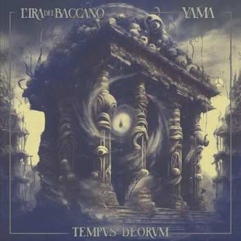 LP L'ira Del Baccano / Yama: Tempus Deorum