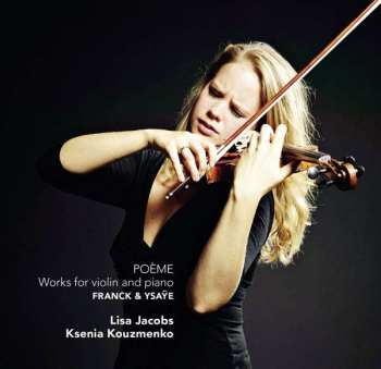 CD Ksenia Kouzmenko: Poème - Works For Violin And Piano - Franck & Ysaÿe