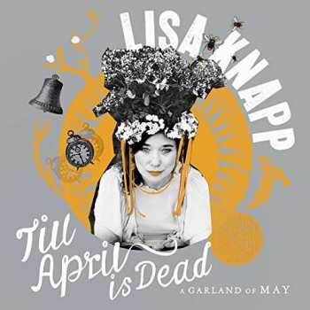 Album Lisa Knapp: Till April Is Dead (A Garland Of May)