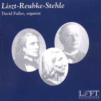 Album Franz Liszt: Liszt - Reubke - Stehle
