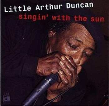 Album Little Arthur Duncan: Singin' With The Sun 