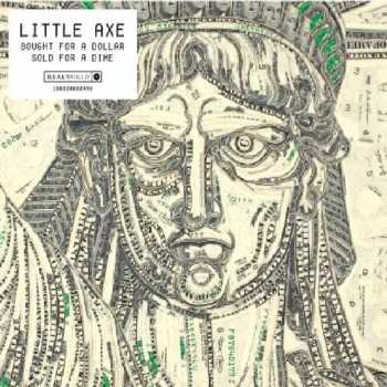 CD Little Axe: Bought For A Dollar/Sold For A Dime