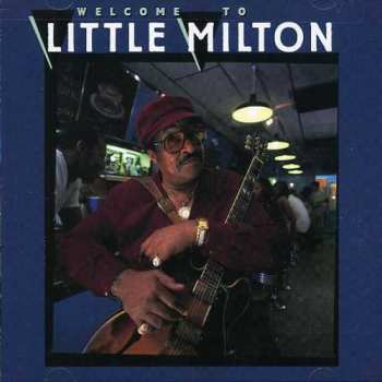 CD Little Milton: Welcome To Little Milton