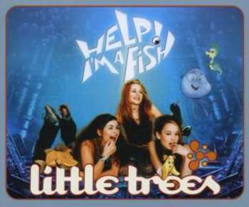 Album Little Trees: Help! I'm A Fish