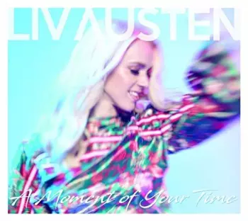 Liv Austen: A Moment Of Your Time