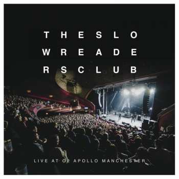2LP/DVD The Slow Readers Club: Live At O2 Apollo Manchester  LTD | CLR