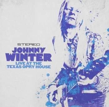CD Johnny Winter: Live At The Texas Opry House
