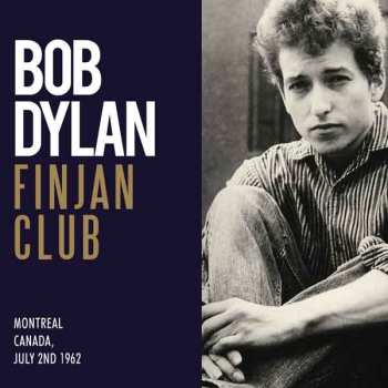 Album Bob Dylan: Live Finjan Club, Montreal Canada, July 2, 1962