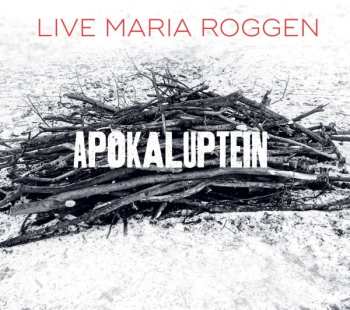 CD Live Maria Roggen: Apokaluptein