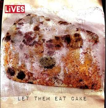 Album LIVES: Let Them Eat Cake