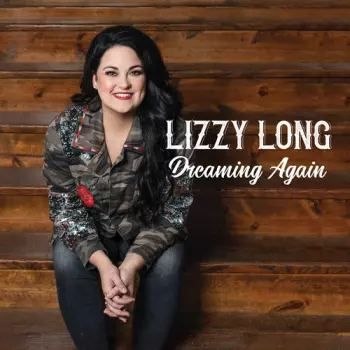 Lizzy Long: Dreaming Again