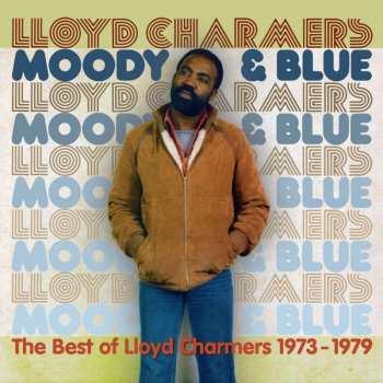 2CD Lloyd Charmers: Moody & Blue - The Best of Lloyd Charmers 1972 - 1979