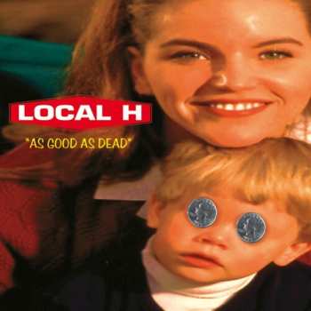 2LP Local H: As Good As Dead